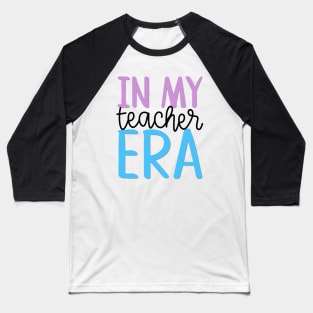 In My Teacher Era Baseball T-Shirt